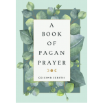 Book Of Pagan Prayer Ceisiwr Serith